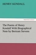 The Poems of Henry Kendall With Biographical Note by Bertram Stevens