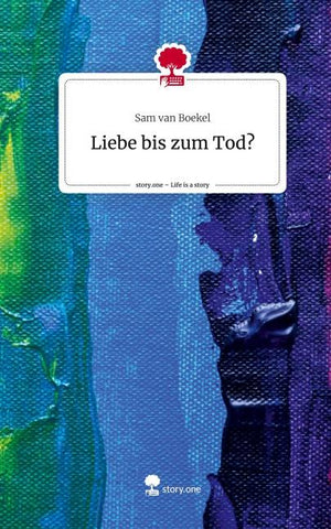 Liebe bis zum Tod?. Life is a Story - story.one