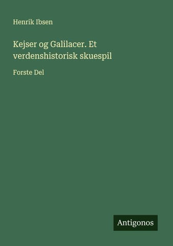 Kejser og Galilacer. Et verdenshistorisk skuespil