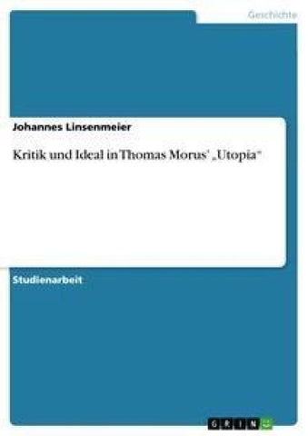 Kritik und Ideal in Thomas Morus' "Utopia"