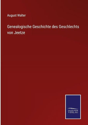 Genealogische Geschichte des Geschlechts von Jeetze