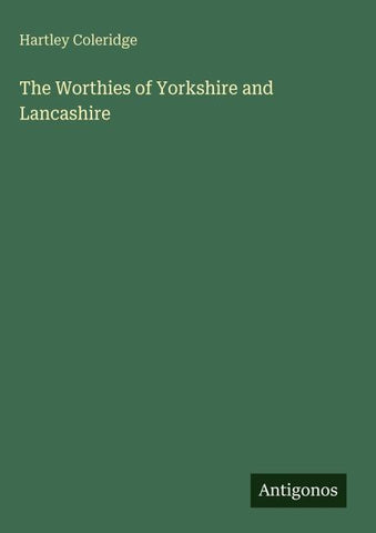 The Worthies of Yorkshire and Lancashire