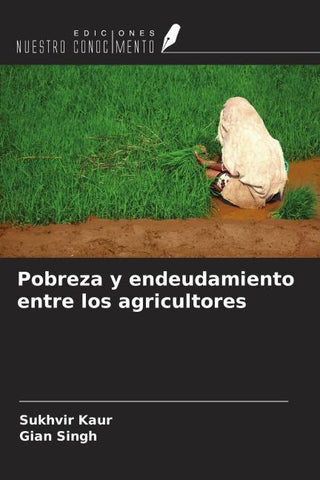 Pobreza y endeudamiento entre los agricultores