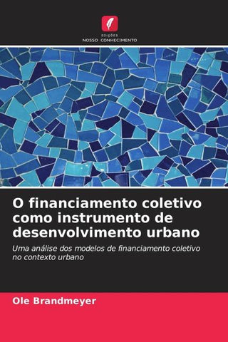 O financiamento coletivo como instrumento de desenvolvimento urbano