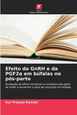 Efeito da GnRH e da PGF2¿ em búfalas no pós-parto