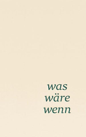 was wäre wenn