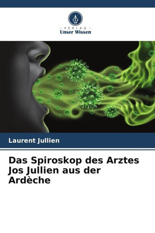 Das Spiroskop des Arztes Jos Jullien aus der Ardèche