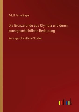Die Bronzefunde aus Olympia und deren kunstgeschichtliche Bedeutung