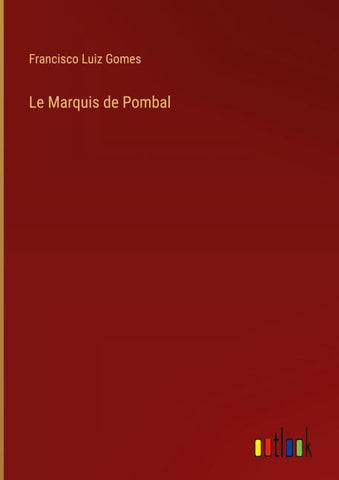 Le Marquis de Pombal