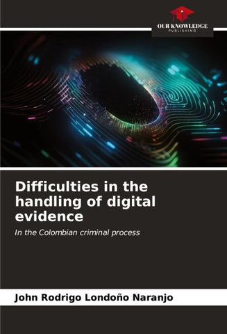 Difficulties in the handling of digital evidence