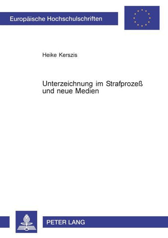 Unterzeichnung im Strafprozeß und neue Medien