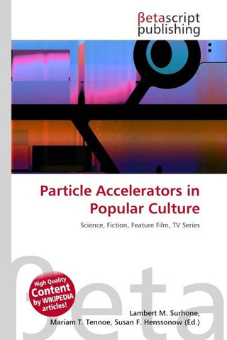 Particle Accelerators in Popular Culture