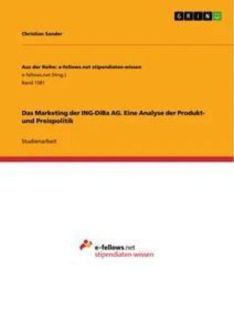 Das Marketing der ING-DiBa AG. Eine Analyse der Produkt- und Preispolitik