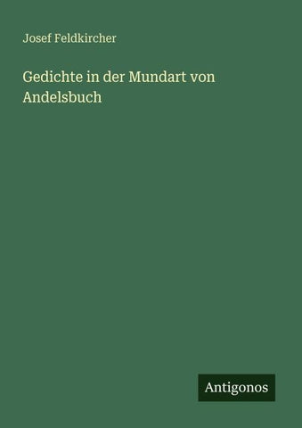 Gedichte in der Mundart von Andelsbuch