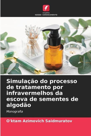 Simulação do processo de tratamento por infravermelhos da escova de sementes de algodão