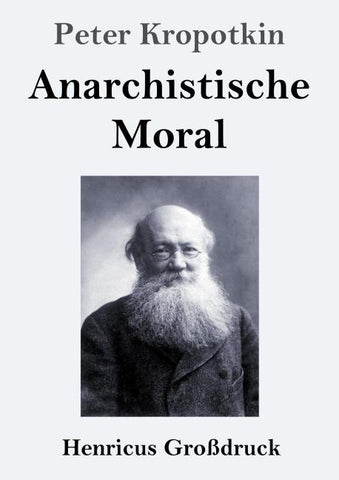 Anarchistische Moral (Großdruck)