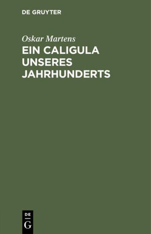 Ein Caligula unseres Jahrhunderts