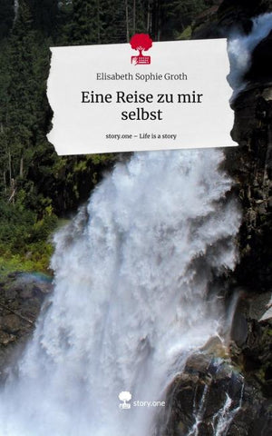 Eine Reise zu mir selbst. Life is a Story - story.one