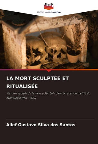 LA MORT SCULPTÉE ET RITUALISÉE