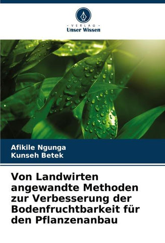 Von Landwirten angewandte Methoden zur Verbesserung der Bodenfruchtbarkeit für den Pflanzenanbau