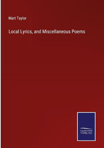 Local Lyrics, and Miscellaneous Poems