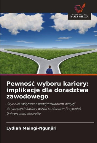 Pewno¿¿ wyboru kariery: implikacje dla doradztwa zawodowego