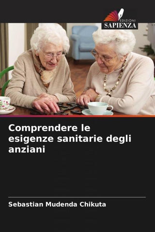 Comprendere le esigenze sanitarie degli anziani