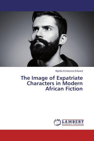 The Image of Expatriate Characters in Modern African Fiction