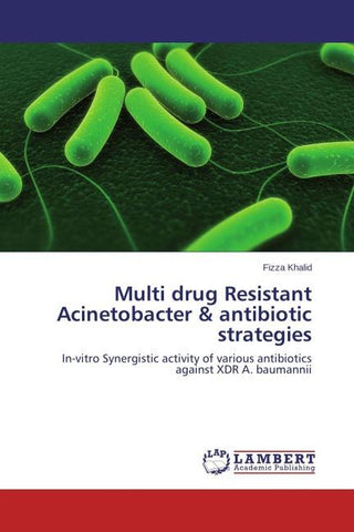 Multi drug Resistant Acinetobacter & antibiotic strategies