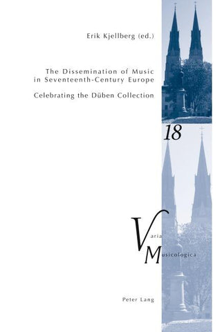 The Dissemination of Music in Seventeenth-Century Europe