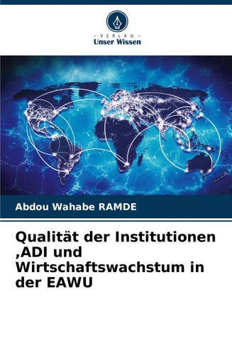 Qualität der Institutionen ,ADI und Wirtschaftswachstum in der EAWU