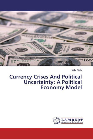 Currency Crises And Political Uncertainty: A Political Economy Model
