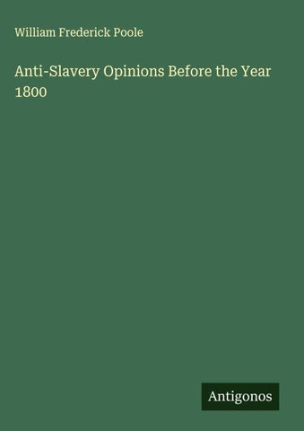 Anti-Slavery Opinions Before the Year 1800