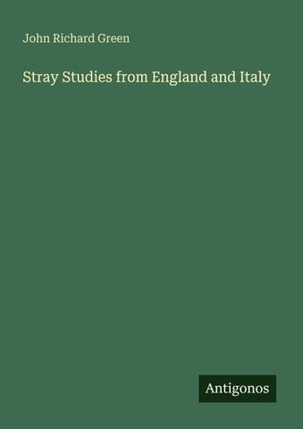 Stray Studies from England and Italy