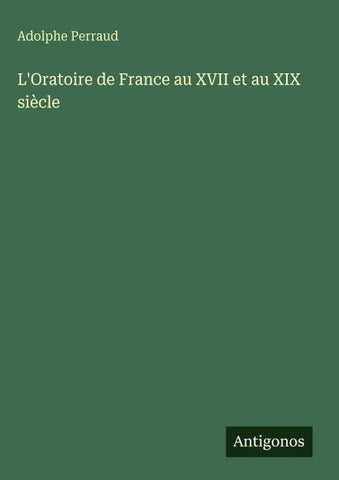 L'Oratoire de France au XVII et au XIX siècle