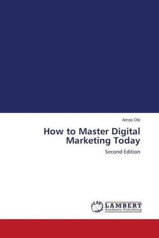 How to Master Digital Marketing Today