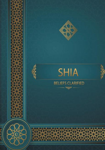 Shia Beliefs Clarifed