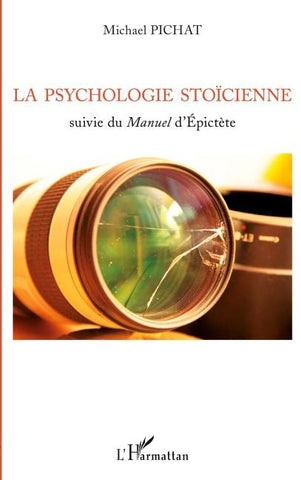 La psychologie stoïcienne suivie du Manuel d'Épictète