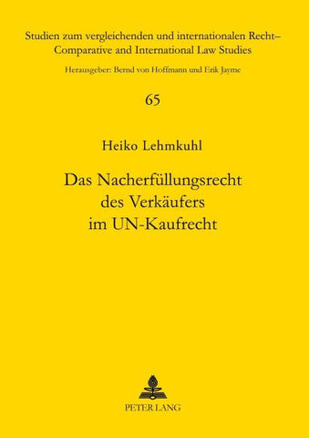 Das Nacherfüllungsrecht des Verkäufers im UN-Kaufrecht
