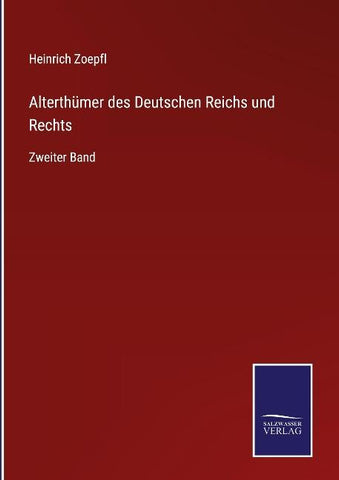 Alterthümer des Deutschen Reichs und Rechts