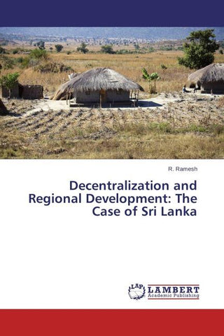 Decentralization and Regional Development: The Case of Sri Lanka