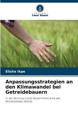 Anpassungsstrategien an den Klimawandel bei Getreidebauern
