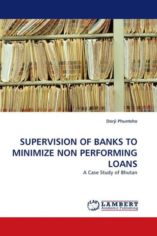 SUPERVISION OF BANKS TO MINIMIZE NON PERFORMING LOANS