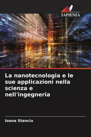 La nanotecnologia e le sue applicazioni nella scienza e nell'ingegneria