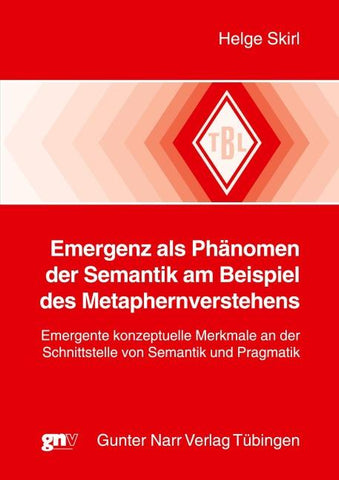 Emergenz als Phänomen der Semantik am Beispiel des Metaphernverstehens