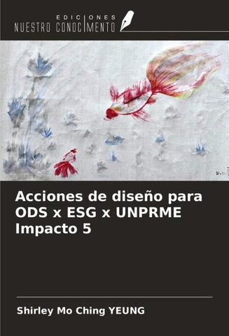 Acciones de diseño para ODS x ESG x UNPRME Impacto 5