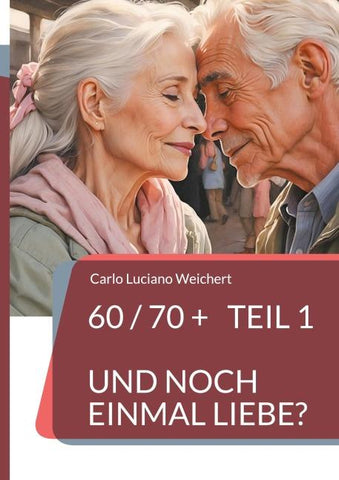 60 / 70 + und noch einmal Liebe?