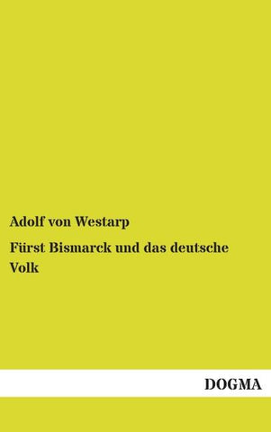Fürst Bismarck und das deutsche Volk
