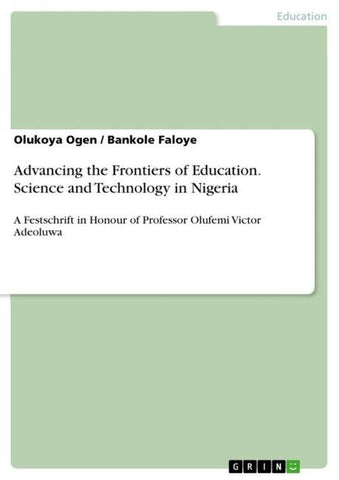 Advancing the Frontiers of Education. Science and Technology in Nigeria