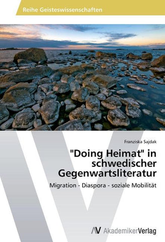 "Doing Heimat" in schwedischer Gegenwartsliteratur